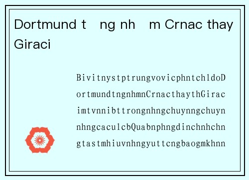 Dortmund từng nhắm Crnac thay Giraci