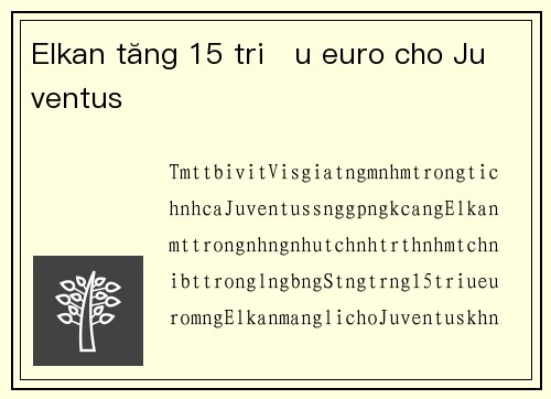 Elkan tăng 15 triệu euro cho Juventus