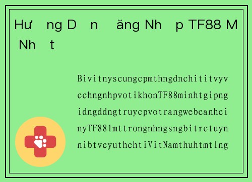 Hướng Dẫn Đăng Nhập TF88 Mới Nhất