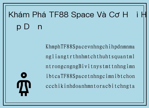 Khám Phá TF88 Space Và Cơ Hội Hấp Dẫn