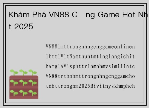 Khám Phá VN88 Cổng Game Hot Nhất 2025