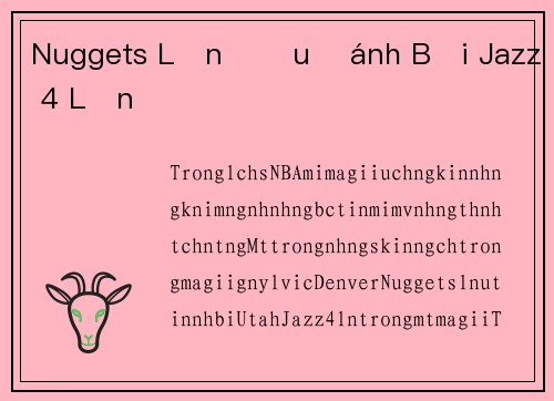 Nuggets Lần Đầu Đánh Bại Jazz 4 Lần