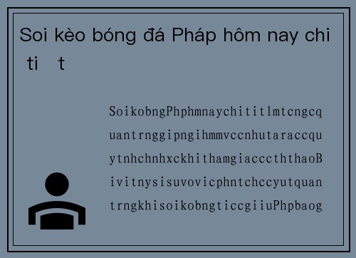 Soi kèo bóng đá Pháp hôm nay chi tiết