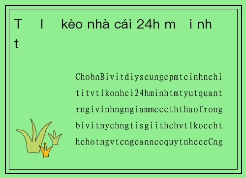 Tỷ lệ kèo nhà cái 24h mới nhất