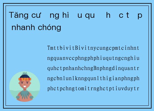 Tăng cường hiệu quả học tập nhanh chóng