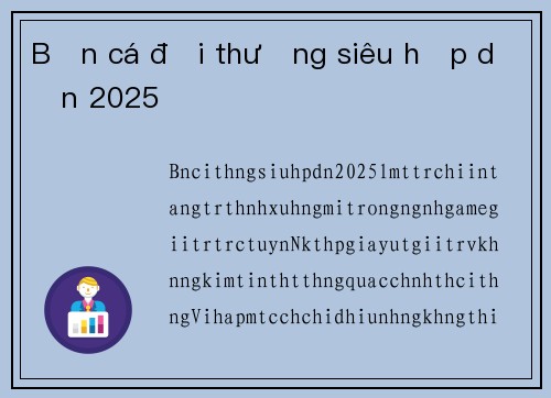 Bắn cá đổi thưởng siêu hấp dẫn 2025