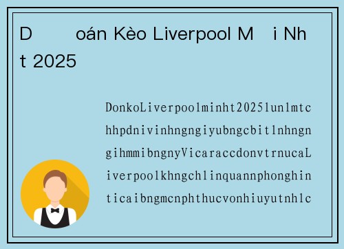 Dự Đoán Kèo Liverpool Mới Nhất 2025