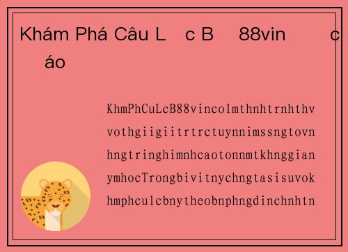 Khám Phá Câu Lạc Bộ 88vin Độc Đáo