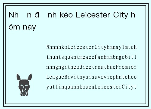 Nhận định kèo Leicester City hôm nay