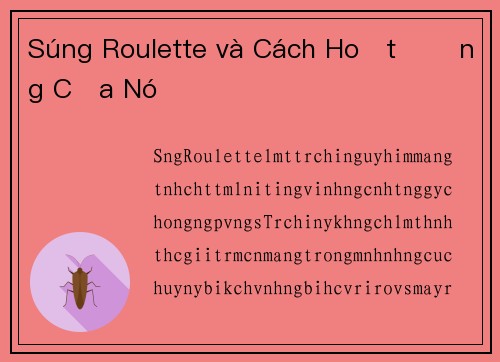 Súng Roulette và Cách Hoạt Động Của Nó