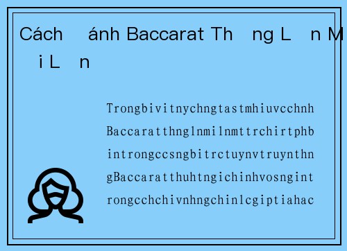 Cách Đánh Baccarat Thắng Lớn Mỗi Lần