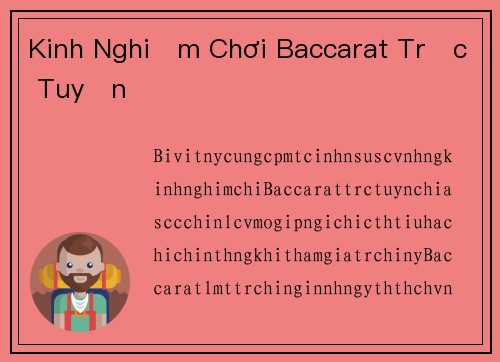 Kinh Nghiệm Chơi Baccarat Trực Tuyến