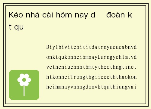 Kèo nhà cái hôm nay dự đoán kết quả