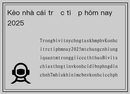 Kèo nhà cái trực tiếp hôm nay 2025