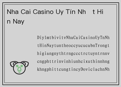 Nha Cai Casino Uy Tín Nhất Hiện Nay