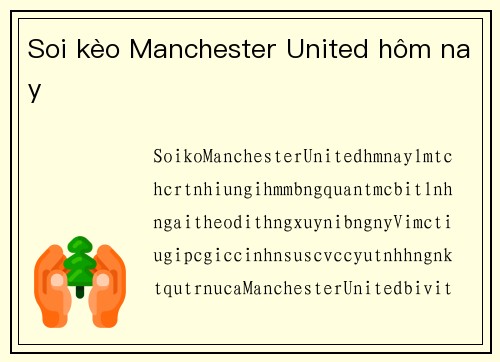 Soi kèo Manchester United hôm nay