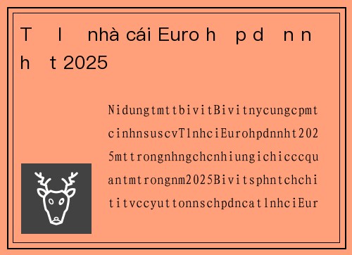 Tỉ lệ nhà cái Euro hấp dẫn nhất 2025