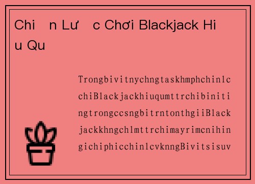 Chiến Lược Chơi Blackjack Hiệu Quả