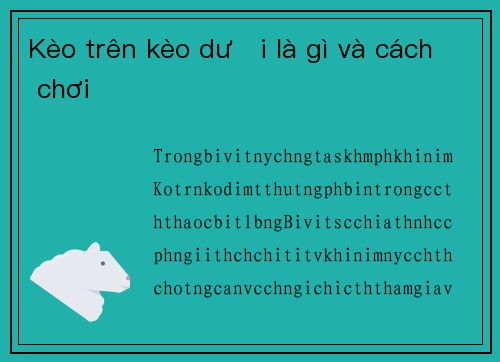 Kèo trên kèo dưới là gì và cách chơi