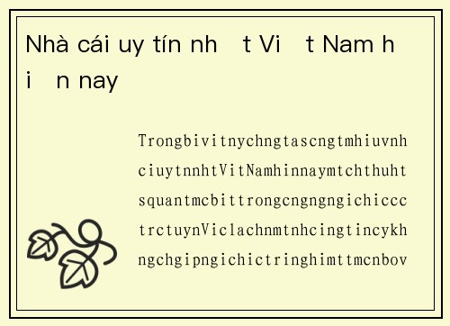 Nhà cái uy tín nhất Việt Nam hiện nay