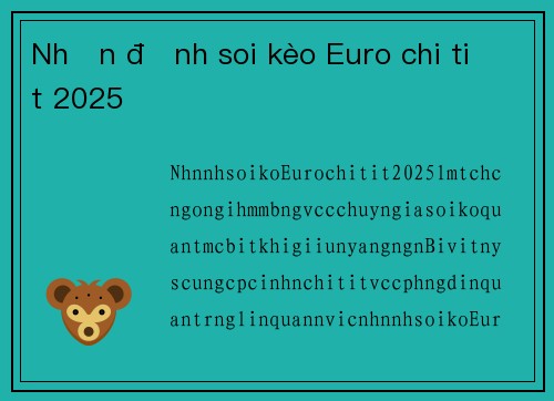 Nhận định soi kèo Euro chi tiết 2025