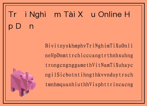 Trải Nghiệm Tài Xỉu Online Hấp Dẫn