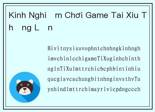 Kinh Nghiệm Chơi Game Tai Xiu Thắng Lớn