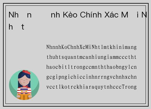 Nhận Định Kèo Chính Xác Mới Nhất