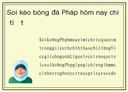 Soi kèo bóng đá Pháp hôm nay chi tiết