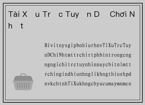 Tài Xỉu Trực Tuyến Dễ Chơi Nhất