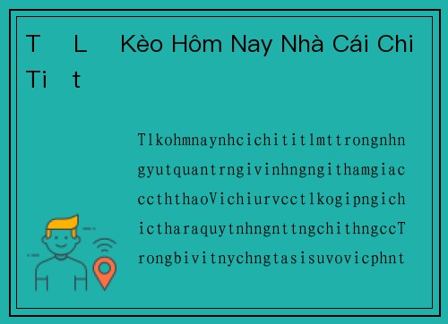 Tỷ Lệ Kèo Hôm Nay Nhà Cái Chi Tiết