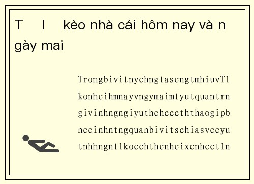 Tỷ lệ kèo nhà cái hôm nay và ngày mai