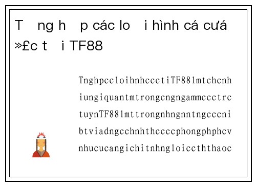 Tổng hợp các loại hình cá cược tại TF88