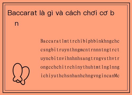 Baccarat là gì và cách chơi cơ bản