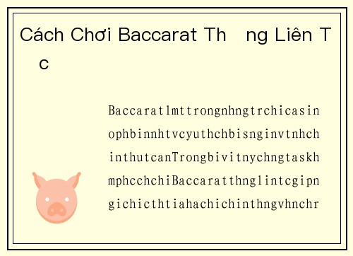 Cách Chơi Baccarat Thắng Liên Tục
