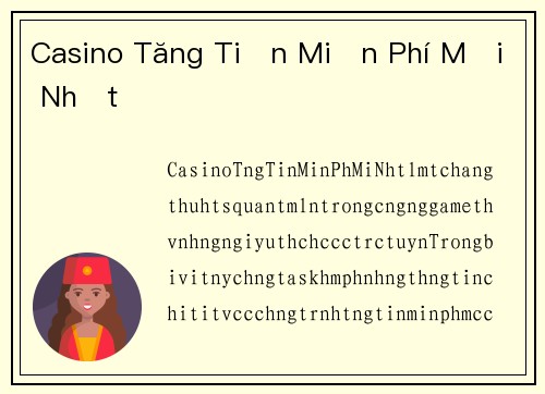 Casino Tăng Tiền Miễn Phí Mới Nhất