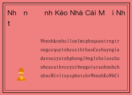 Nhận Định Kèo Nhà Cái Mới Nhất