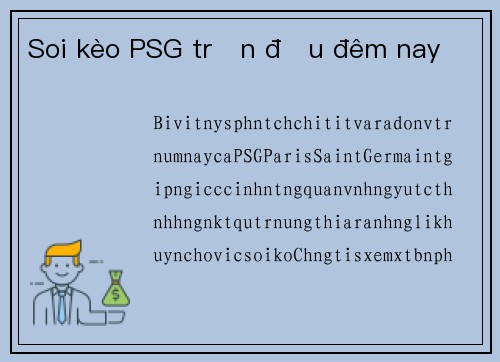 Soi kèo PSG trận đấu đêm nay