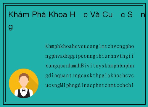 Khám Phá Khoa Học Và Cuộc Sống