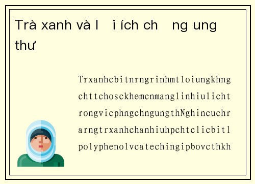 Trà xanh và lợi ích chống ung thư