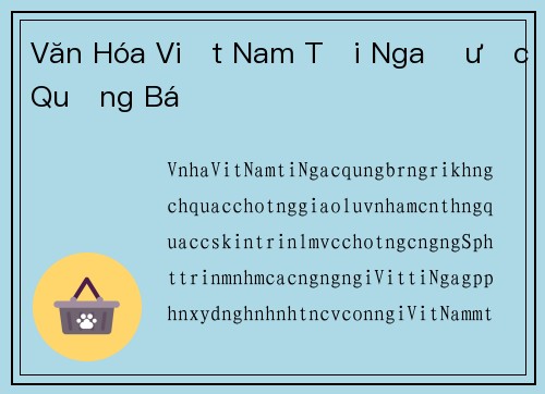 Văn Hóa Việt Nam Tại Nga Được Quảng Bá