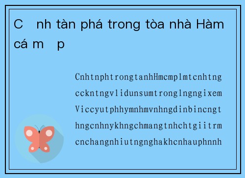 Cảnh tàn phá trong tòa nhà Hàm cá mập