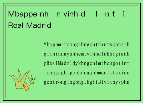 Mbappe nhận vinh dự lớn tại Real Madrid