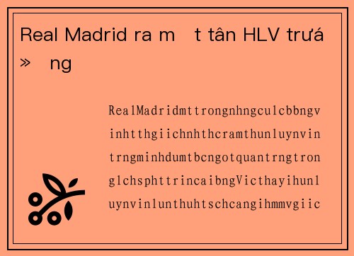 Real Madrid ra mắt tân HLV trưởng