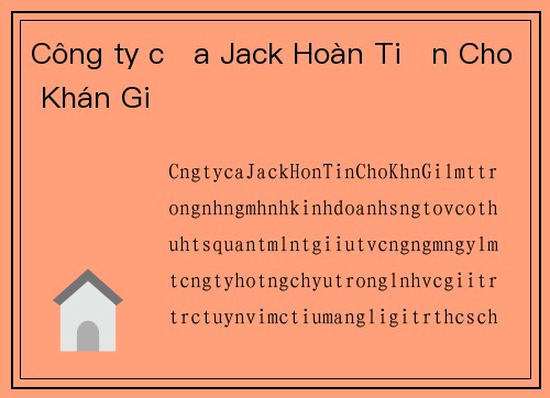 Công ty của Jack Hoàn Tiền Cho Khán Giả