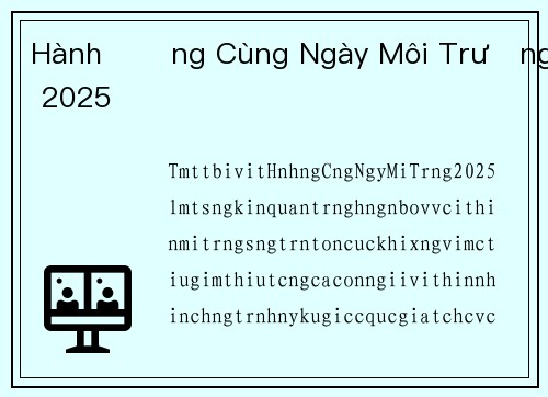 Hành Động Cùng Ngày Môi Trường 2025