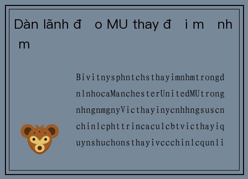 Dàn lãnh đạo MU thay đổi mạnh mẽ