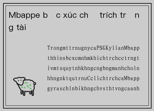 Mbappe bức xúc chỉ trích trọng tài