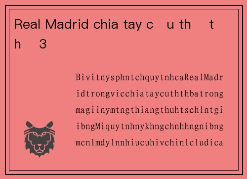 Real Madrid chia tay cầu thủ thứ 3