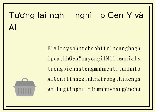 Tương lai nghề nghiệp Gen Y và AI